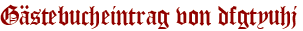 Gästebucheintrag von dfgtyuhj