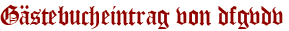 Gästebucheintrag von dfgvdv