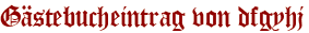 Gästebucheintrag von dfgyhj