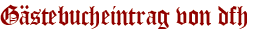 Gästebucheintrag von dfh