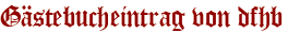 Gästebucheintrag von dfhb