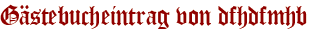 Gästebucheintrag von dfhdfmhb