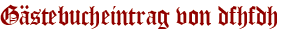 Gästebucheintrag von dfhfdh
