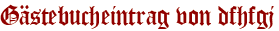 Gästebucheintrag von dfhfgj