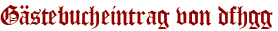 Gästebucheintrag von dfhgg