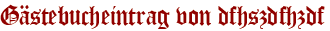 Gästebucheintrag von dfhszdfhzdf