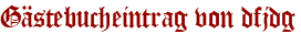 Gästebucheintrag von dfjdg