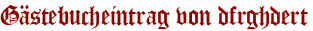 Gästebucheintrag von dfrghdert