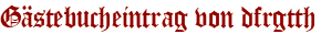 Gästebucheintrag von dfrgtth