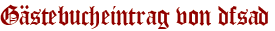 Gästebucheintrag von dfsad