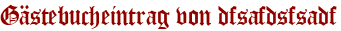 Gästebucheintrag von dfsafdsfsadf