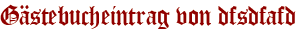 Gästebucheintrag von dfsdfafd