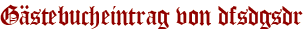 Gästebucheintrag von dfsdgsdr