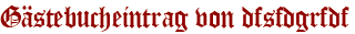 Gästebucheintrag von dfsfdgrfdf