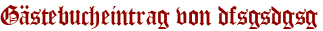 Gästebucheintrag von dfsgsdgsg