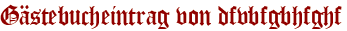 Gästebucheintrag von dfvbfgbhfghf
