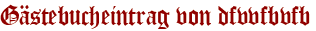 Gästebucheintrag von dfvvfbvfb