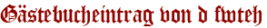 Gästebucheintrag von d fwteh