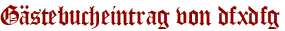 Gästebucheintrag von dfxdfg
