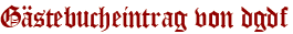 Gästebucheintrag von dgdf
