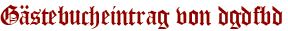 Gästebucheintrag von dgdfbd