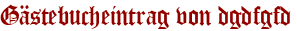 Gästebucheintrag von dgdfgfd