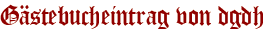 Gästebucheintrag von dgdh