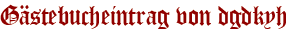 Gästebucheintrag von dgdkyh