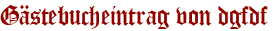 Gästebucheintrag von dgfdf