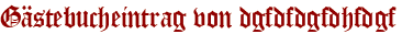 Gästebucheintrag von dgfdfdgfdhfdgf
