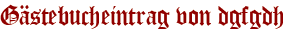Gästebucheintrag von dgfgdh