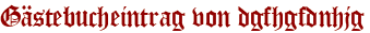 Gästebucheintrag von dgfhgfdnhjg