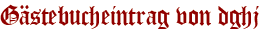 Gästebucheintrag von dghj