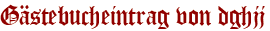 Gästebucheintrag von dghjj
