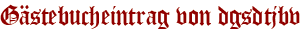 Gästebucheintrag von dgsdtjbv