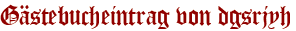 Gästebucheintrag von dgsrjyh