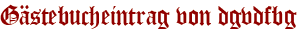 Gästebucheintrag von dgvdfbg