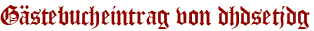 Gästebucheintrag von dhdsetjdg