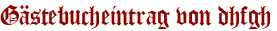 Gästebucheintrag von dhfgh