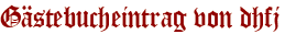 Gästebucheintrag von dhfj