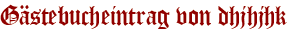 Gästebucheintrag von dhjhjhk