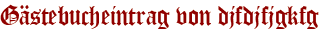 Gästebucheintrag von djfdjfjgkfg