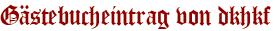 Gästebucheintrag von dkhkf