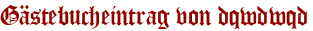 Gästebucheintrag von dqwdwqd