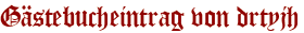 Gästebucheintrag von drtyjh