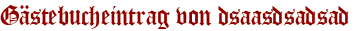 Gästebucheintrag von dsaasdsadsad