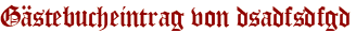 Gästebucheintrag von dsadfsdfgd