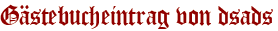 Gästebucheintrag von dsads