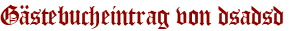 Gästebucheintrag von dsadsd