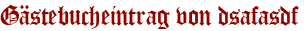 Gästebucheintrag von dsafasdf